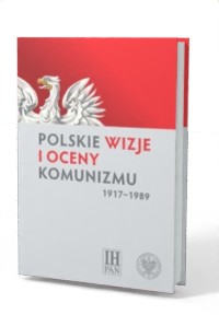 Polskie wizje i oceny komunizmu - okładka książki
