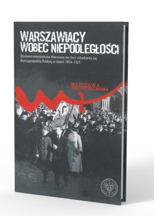 Warszawiacy wobec niepodległości. - okładka książki