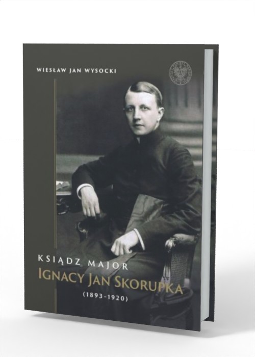Ksiądz major Ignacy Jan Skorupka - okładka książki
