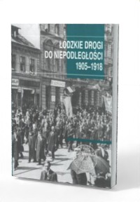 Łódzkie drogi do niepodległości - okładka książki
