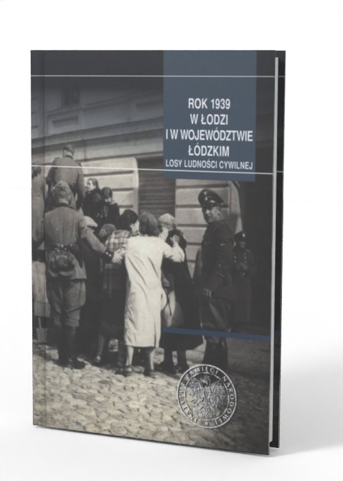 Rok 1939 w Łodzi i województwie - okładka książki