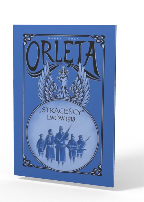 Orlęta. Straceńcy. Lwów 1918 - okładka książki