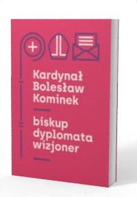 Kardynał Bolesław Kominek – biskup, - okładka książki