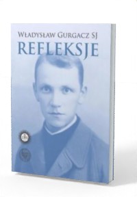 Władysław Gurgacz SJ. Refleksje - okładka książki