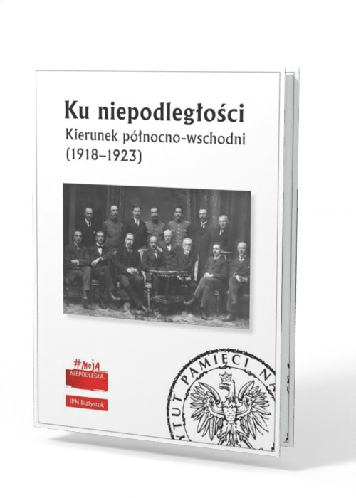 Ku niepodległości. Kierunek północno-wschodni - okładka książki