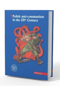 Polish anti-communism in the 20th - okładka książki