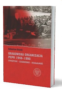 Krakowska organizacja PZPR  (1948–1990). - okładka książki