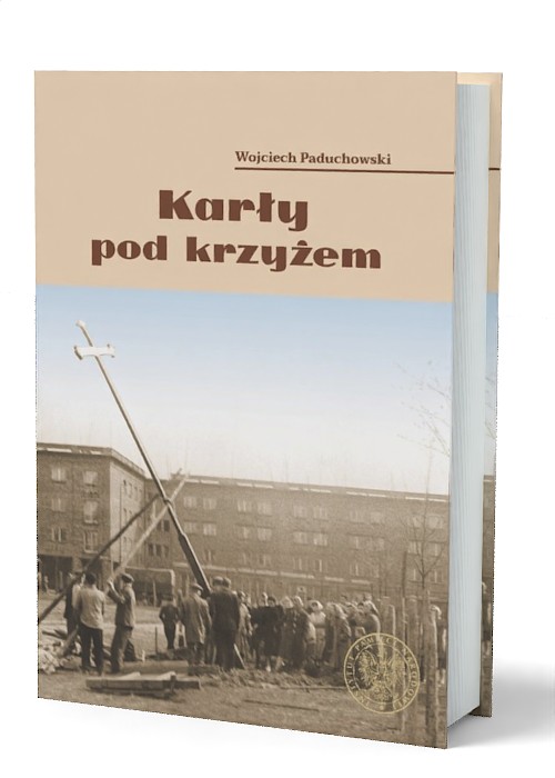 Karły pod krzyżem. Nowohucki Kwiecień - okładka książki