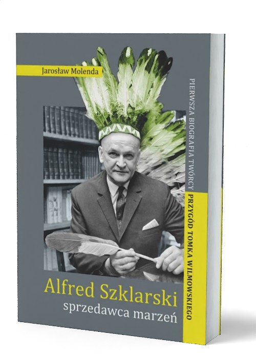 Alfred Szklarski – sprzedawca marzeń. - okładka książki