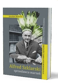 Alfred Szklarski – sprzedawca marzeń. - okładka książki