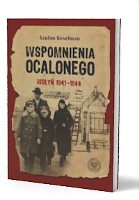 Wspomnienia ocalonego. Wołyń 1941–1944 - okładka książki