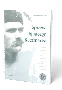 Sprawa Ignacego Kaczmarka. Studium - okładka książki