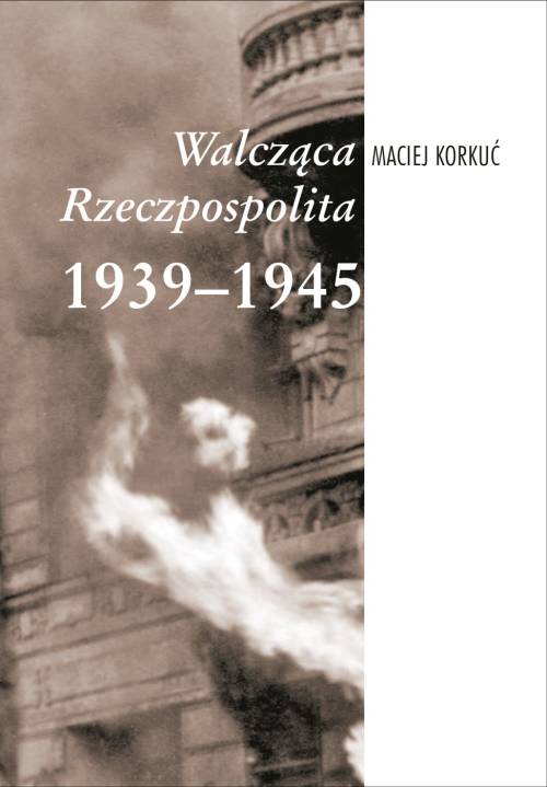 Walcząca Rzeczpospolita 1939–1945 - okłakda ebooka