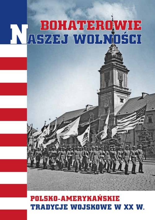 Bohaterowie naszej wolności. Polsko-amerykańskie - okłakda ebooka
