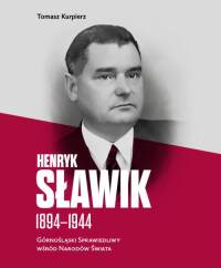 Henryk Sławik 1894–1944. Górnośląski - okłakda ebooka