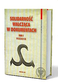 Solidarność Walcząca w dokumentach. - okładka książki