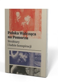 Polska Walcząca na Pomorzu. Struktury - okładka książki