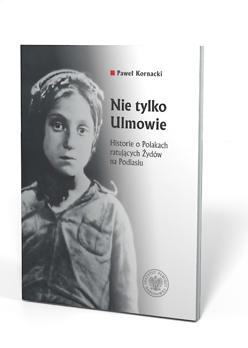 Nie tylko Ulmowie. Historie o Polakach - okładka książki