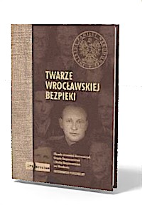 Twarze wrocławskiej bezpieki - okładka książki