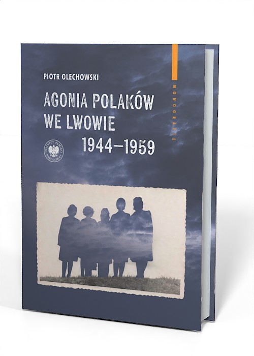 Agonia Polaków we Lwowie 1944-1959. - okładka książki