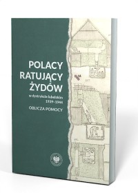 Polacy ratujący Żydów w dystrykcie - okładka książki