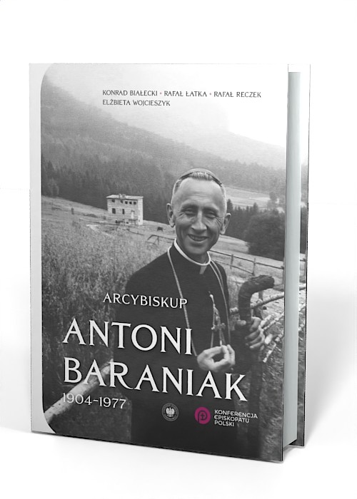 Arcybiskup Antoni Baraniak 1904-1977. - okładka książki