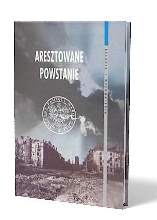Aresztowane powstanie. Seria: Relacje - okładka książki