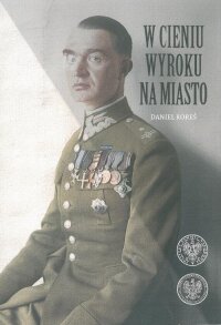 W cieniu wyroku na miasto. Pułkownik - okłakda ebooka