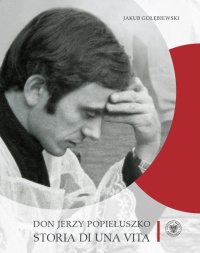 Don Jerzy Popiełuszko. Storia di - okładka książki