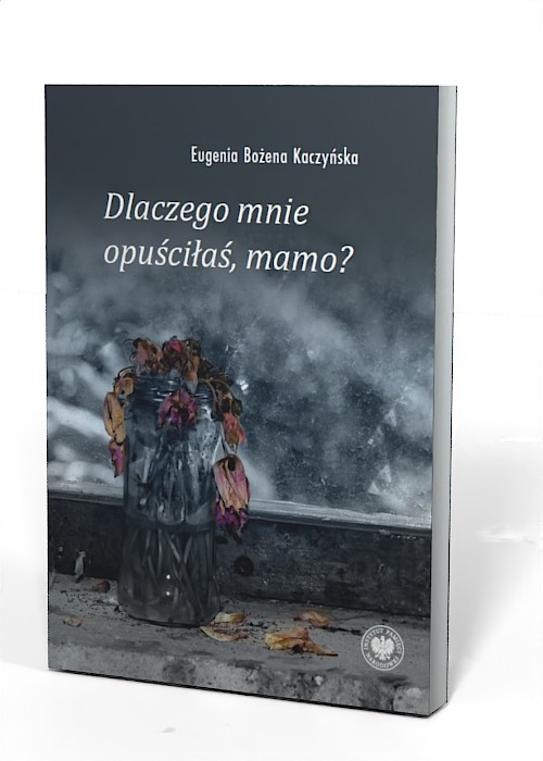 Dlaczego mnie opuściłaś, mamo? - okładka książki