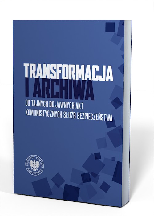 Transformacja i archiwa. Od tajnych - okładka książki