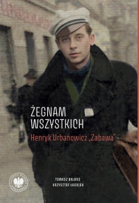 Żegnam wszystkich. Henryk Urbanowicz - okładka książki
