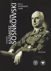 Generał Kazimierz Sosnkowski 1885-1969. - okładka książki