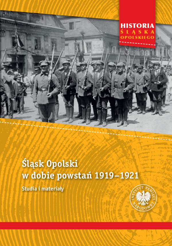 Śląsk Opolski w dobie powstań 1919–1921. - okładka książki