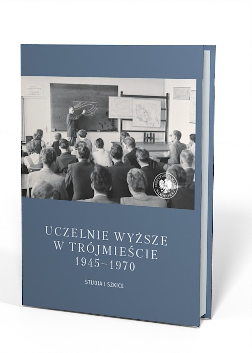 Uczelnie wyższe w Trójmieście 1945-1970. - okładka książki