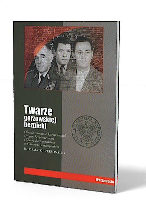 Twarze gorzowskiej bezpieki. Obsada - okładka książki